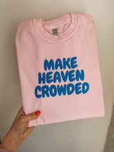 Load image into Gallery viewer, Make Heaven Crowded Tee | Graphic Tee