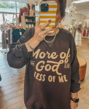 Load image into Gallery viewer, More Of God Sweatshirt