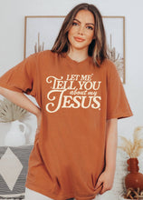 Load image into Gallery viewer, Let Me Tell You Tee