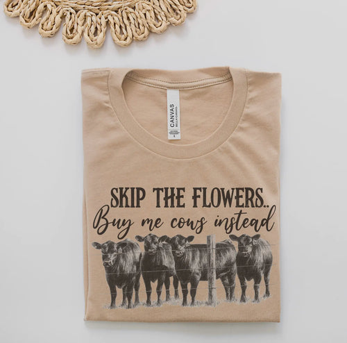 Skip The Flowers Tee