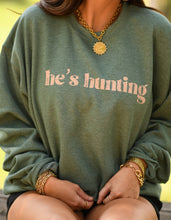Load image into Gallery viewer, He's Hunting Green Sweatshirt
