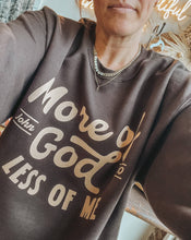 Load image into Gallery viewer, More Of God Sweatshirt