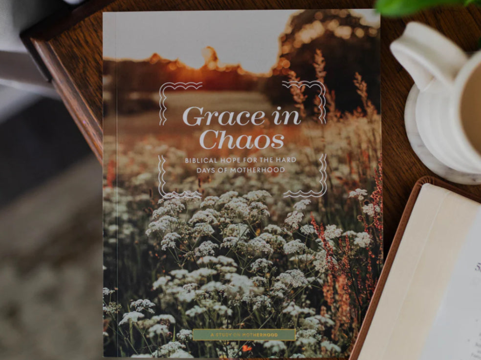 Grace In Chaos - A Study For The Hard Days Of Motherhood