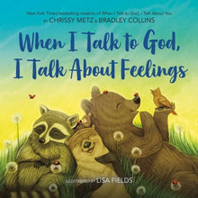 Load image into Gallery viewer, When I Talk to God I Talk About Feelings
