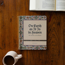 Load image into Gallery viewer, On Earth as It Is in Heaven Spiral Bible Study